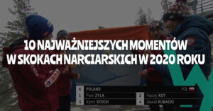 10 najważniejszych momentów w skokach narciarskich w 2020 roku